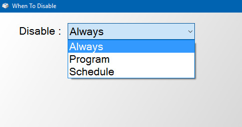 Màn hình sẽ xuất hiện một cửa sổ hộp thoại có 3 tùy chọn: Program, Always, và Schedule.
