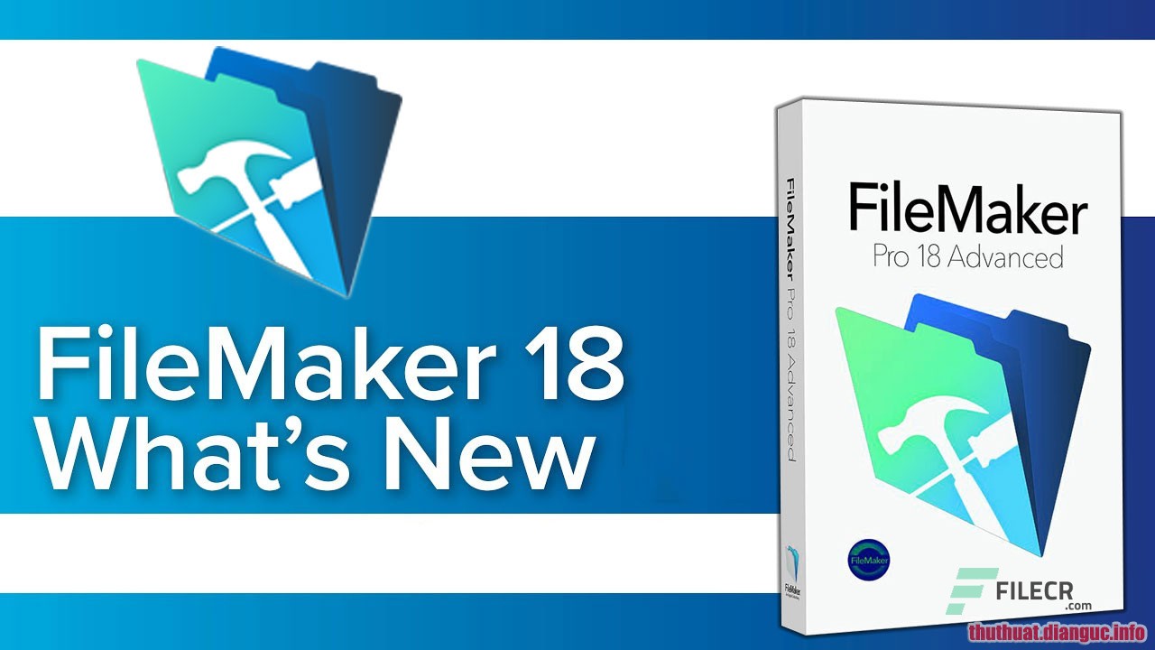 Download FileMaker Pro 18 Advanced 18.0.3.317 Full Crack, ứng dụng cơ sở dữ liệu nền tảng mạnh mẽ, FileMaker Pro , FileMaker Pro free download, FileMaker Pro full key