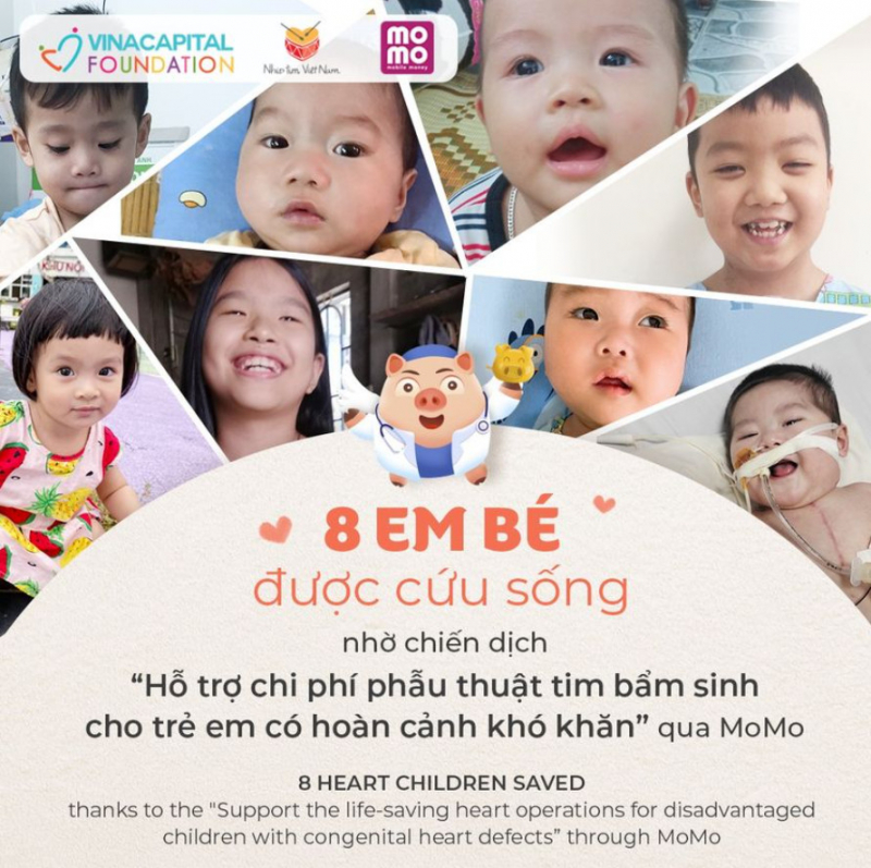 8 em nhỏ mắc bệnh tim bẩm sinh có hoàn cảnh khó khăn được hỗ trợ phẫu thuật thành công thông qua MoMo. Đây là chiến dịch gây quỹ do VinaCapital Foundation (VCF) và chương trình Nhịp tim Việt Nam (NTVN) triển khai vào tháng 4/2022